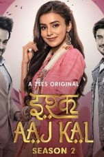 Ishq Aaj Kal Season 2 Complete