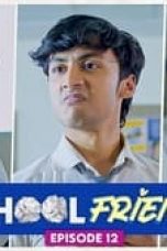 School Friends Season 1 Episode 12