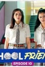 School Friends Season 1 Episode 10