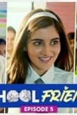 School Friends Season 1 Episode 5