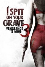 I Spit on Your Grave III: Vengeance Is Mine 2015
