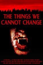 The Things We Cannot Change 2023