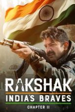 Movie poster: Rakshak India’s Braves 2024