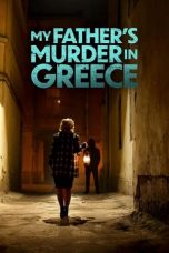 Movie poster: My Father’s Murder in Greece 2024